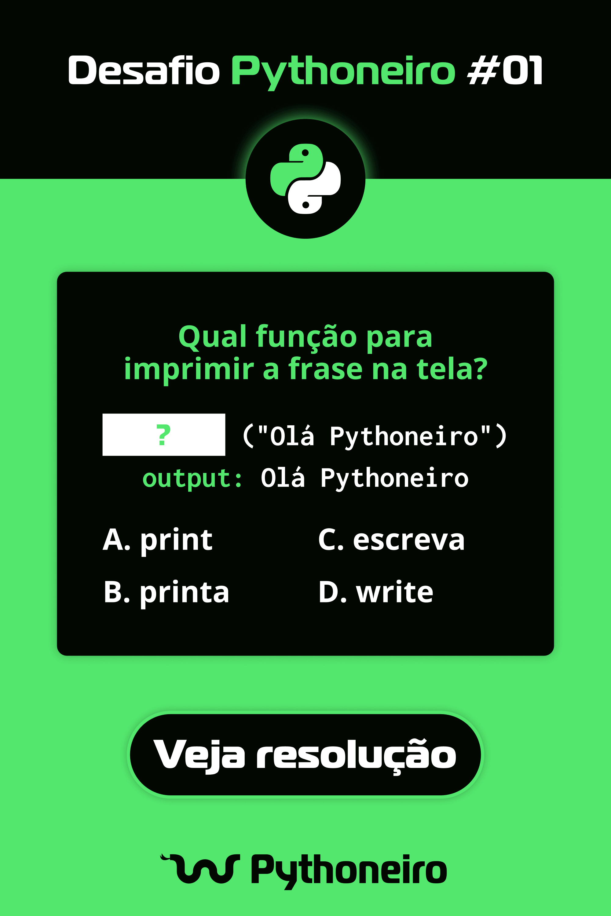 Qual função para imprimir a frase na tela?